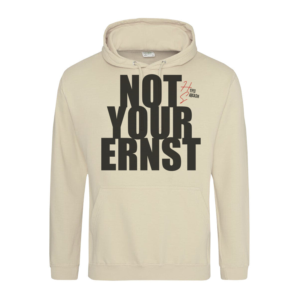 Classic Hoodie Not your Ernst in Beige - Vorderansicht mit "Not Your Ernst" Spruch