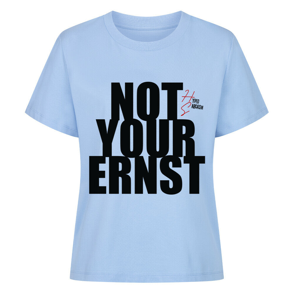 Premium Organic Shirt Women in Sky Blue und dem Schrifzug "Not your Ernst" und dem Hyped Sarcasm Logo
