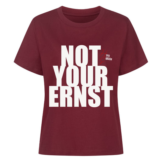 Premium Organic Shirt Women in Burgunder und dem Schrifzug "Not your Ernst" und dem Hyped Sarcasm Logo