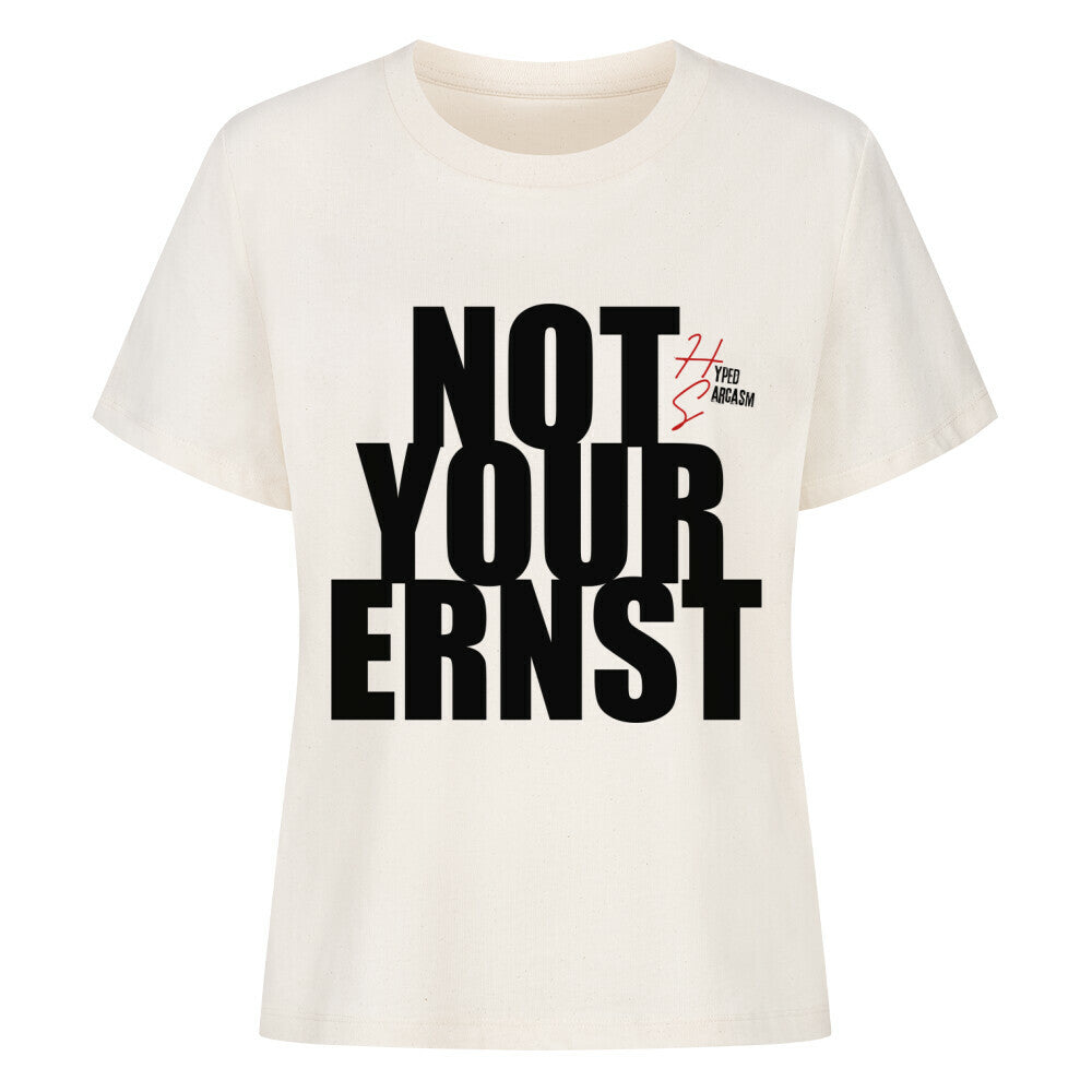 Premium Organic Shirt Women in Natural und dem Schrifzug "Not your Ernst" und dem Hyped Sarcasm Logo