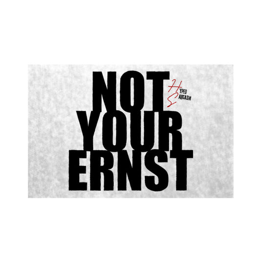Fußmatte in Weiß mit Not your Ernst Schriftzug und Hyped Sarcasm Logo