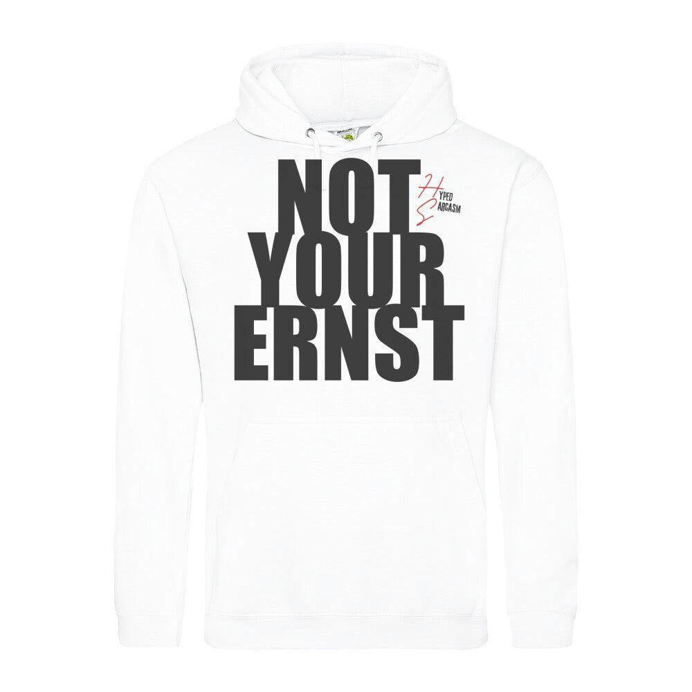 Classic Hoodie Not your Ernst in Weiß - Vorderansicht mit "Not Your Ernst" Spruch