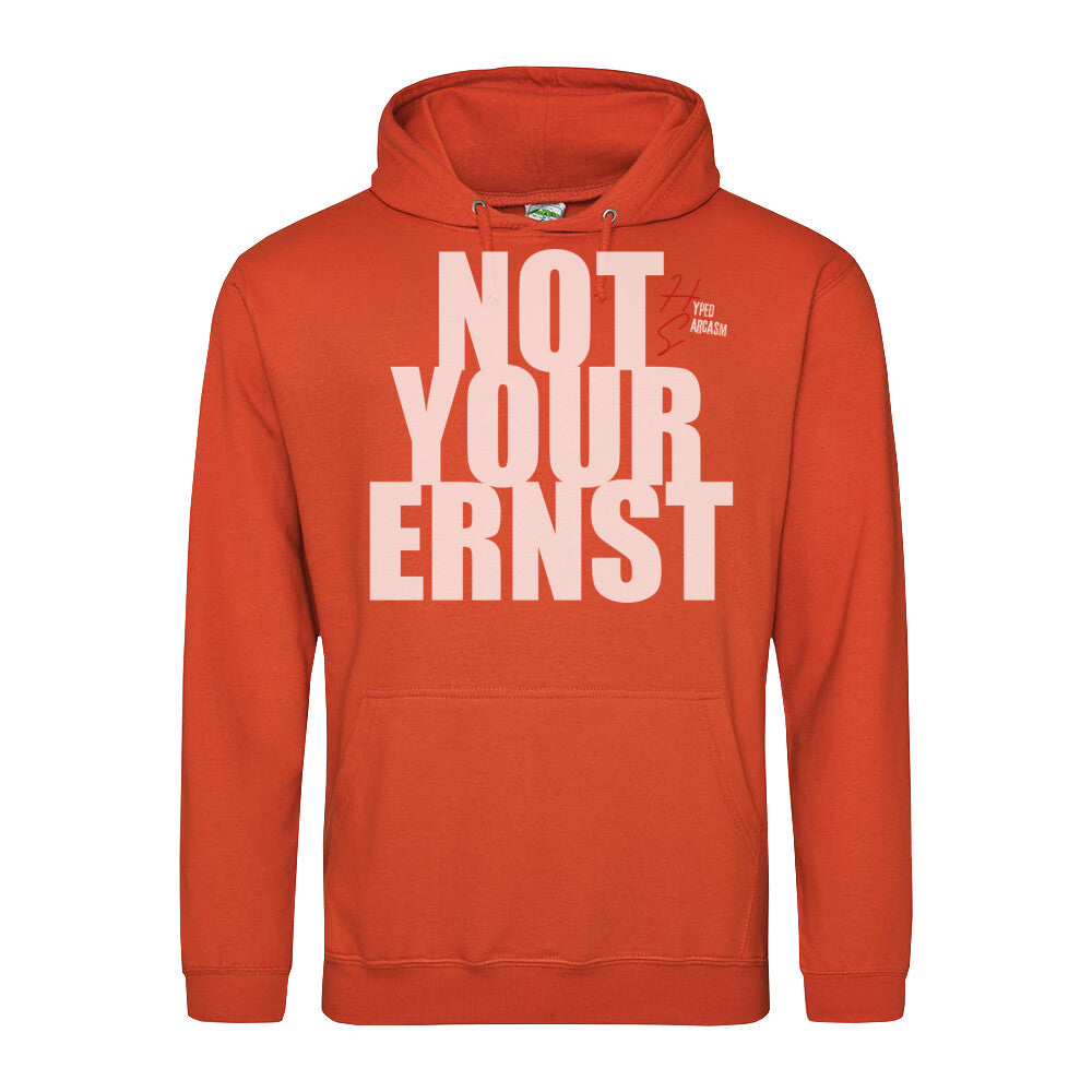 Classic Hoodie Not your Ernst in Orange - Vorderansicht mit "Not Your Ernst" Spruch