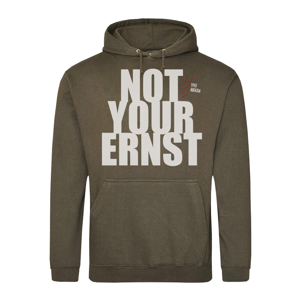 Classic Hoodie Not your Ernst in Olive - Vorderansicht mit "Not Your Ernst" Spruch